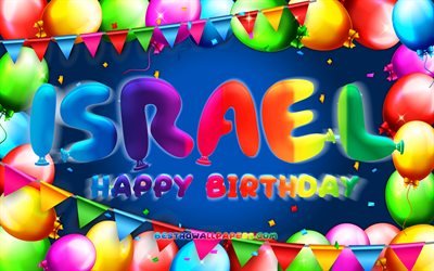 Happy Birthday İsrail, 4k, renkli balon &#231;er&#231;eve, İsrail adı, mavi arka plan, İsrail Happy Birthday, İsrail Doğum G&#252;n&#252;, pop&#252;ler amerikan erkek isimleri, Doğum g&#252;n&#252; kavramı, İsrail