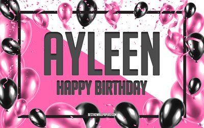 お誕生日おめでとうアイリーン, 誕生日風船の背景, アイリーン, 名前の壁紙, アイリーン誕生日おめでとう, ピンクの風船の誕生の背景, グリーティングカード, アイリーンの誕生日