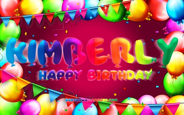 Happy Birthday Kimberly, 4k, colorful balloon frame, Kimberly name, purple background, Kimberly Happy Birthday, Kimberly Birthday, popular american female names, Birthday concept, Kimberly