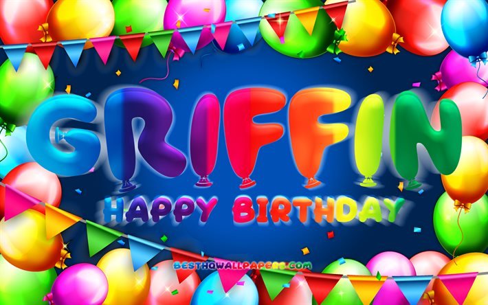 Happy Birthday Griffin, 4k, colorful balloon frame, Griffin name, blue background, Griffin Happy Birthday, Griffin Birthday, popular american male names, Birthday concept, Griffin
