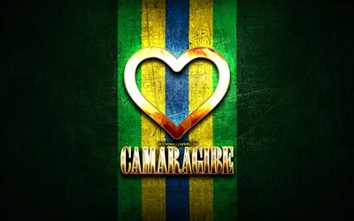 I Love Camaragibe, villes br&#233;siliennes, inscription dor&#233;e, Br&#233;sil, cœur dor&#233;, Camaragibe, villes pr&#233;f&#233;r&#233;es, Love Camaragibe