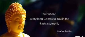 a statue of a buddha with the quote be patient everything comes to you in the right moment buddha wallpaper