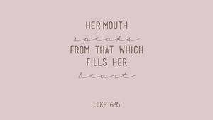 Aesthetic Bible Verse Luke 6:45 aesthetic bible verse wallpaper