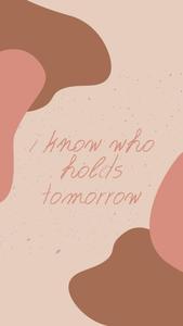 Aesthetic Bible Verse Who Holds Tomorrow aesthetic bible verse wallpaper