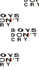 Aesthetic Boys Don't Cry aesthetic boy wallpaper