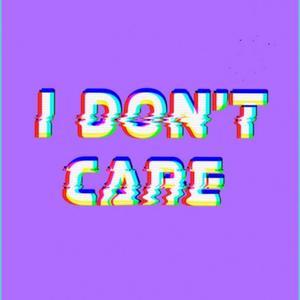 Baddie I Don't Care baddie wallpaper