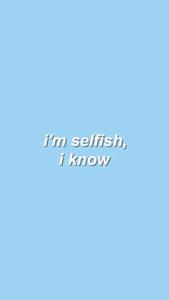 Cute Pastel Blue Aesthetic Selfish I Know cute pastel blue aesthetic wallpaper