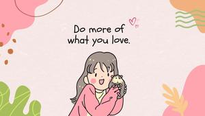 do more of what you love girl wallpaper