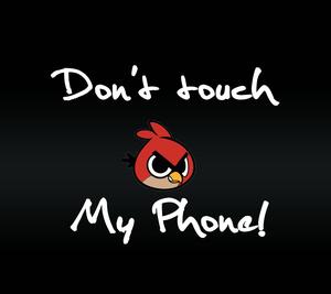 Don't Touch My Phone Angry Bird dont touch my phone wallpaper