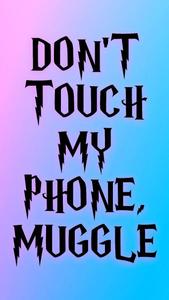 Don't Touch My Phone Muggle Gradient dont touch my phone wallpaper