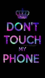 Don't Touch My Phone Royal Crown dont touch my phone wallpaper