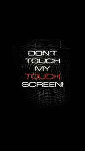 Don't Touch My Phone Screen Print dont touch my phone wallpaper