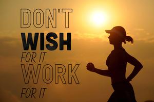 don't wish for it work for it motivational wallpaper