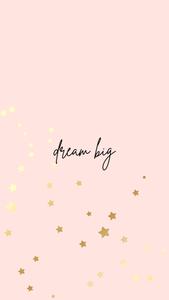 Dream Big Motivational Mobile motivational mobile wallpaper