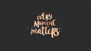 Every Moment Matters Laptop laptop wallpaper