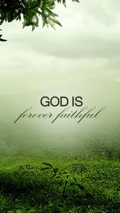 God Is Forever Faithful Christian Iphone christian iphone wallpaper
