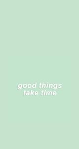 Good Things Take Time Pastel Aesthetic pastel aesthetic wallpaper