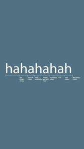 HAHA Artwork Quotes