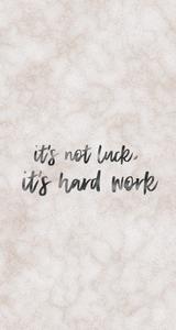 Hard Work Not Luck Motivational Mobile motivational mobile wallpaper