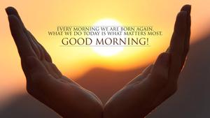 Inspirational Good Morning Hand Quote good morning wallpaper