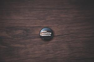 Make Something Awesome Motivational Button Pin motivational wallpaper