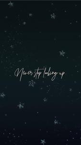 Never Stop Looking Up Motivational Mobile motivational mobile wallpaper