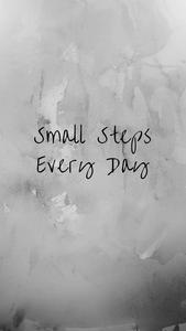 Small Steps Every Day Motivational Mobile motivational mobile wallpaper