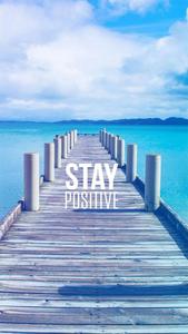 Stay Positive Boardwalk Motivational Mobile motivational mobile wallpaper
