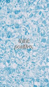 Think Positive Iphone Aesthetic iphone aesthetic wallpaper