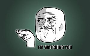 Watching You Funny Meme funny meme wallpaper