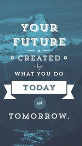 You Create Your Future Motivational Mobile motivational mobile wallpaper