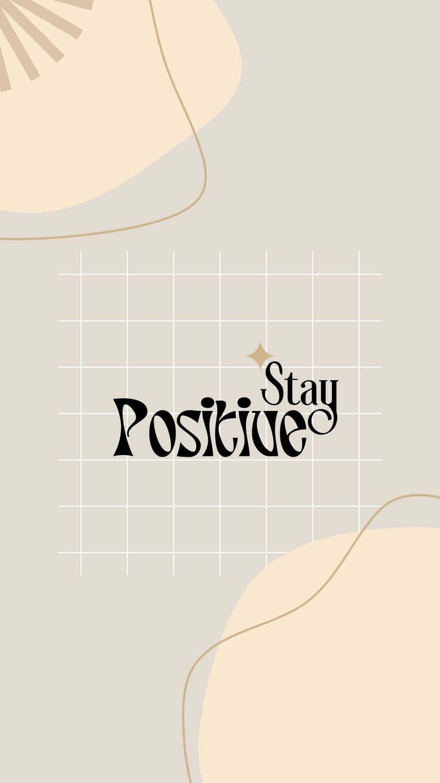 Aesthetic Stay Positive Pictures — 900x1600 wallpaper