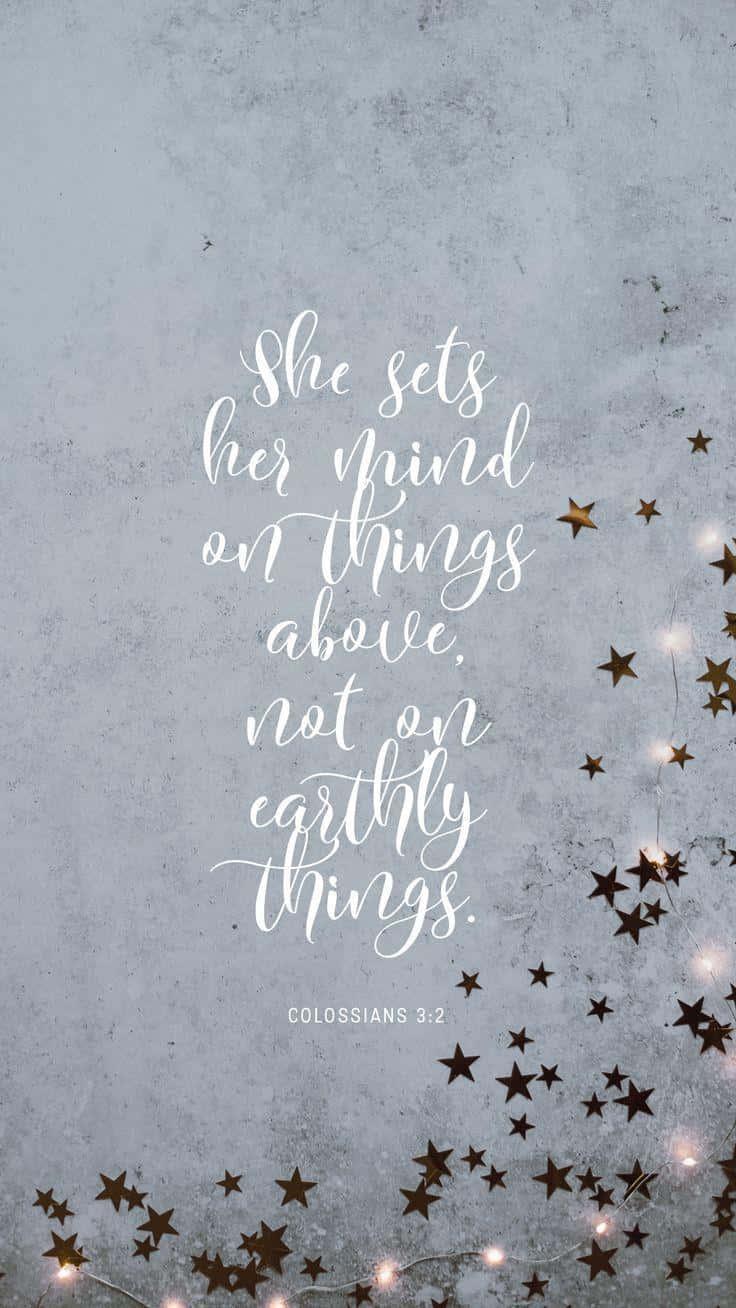 Bible Verse Phone Earthly Things — 736x1308 wallpaper