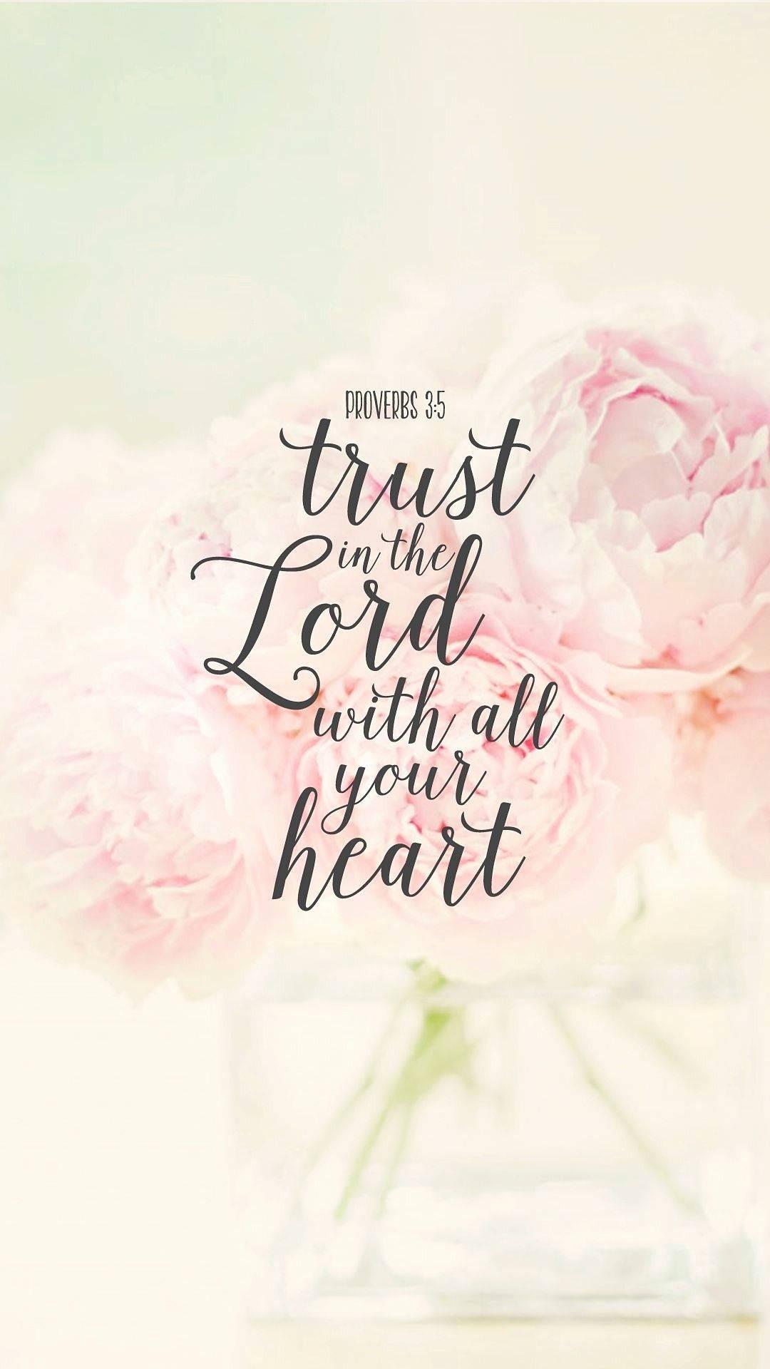 Bible Verse Proverbs Flowers — 1080x1920 wallpaper
