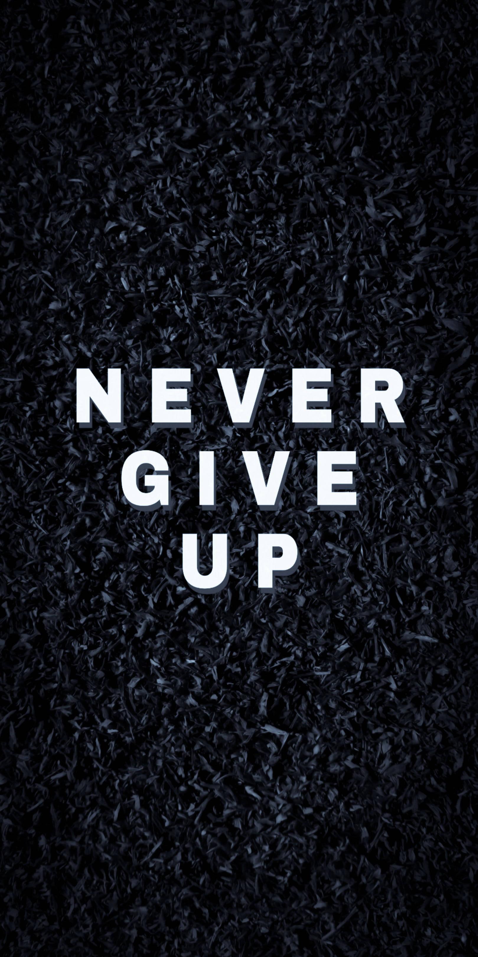 Black Motivation Never Give Up — 1619x3238 wallpaper