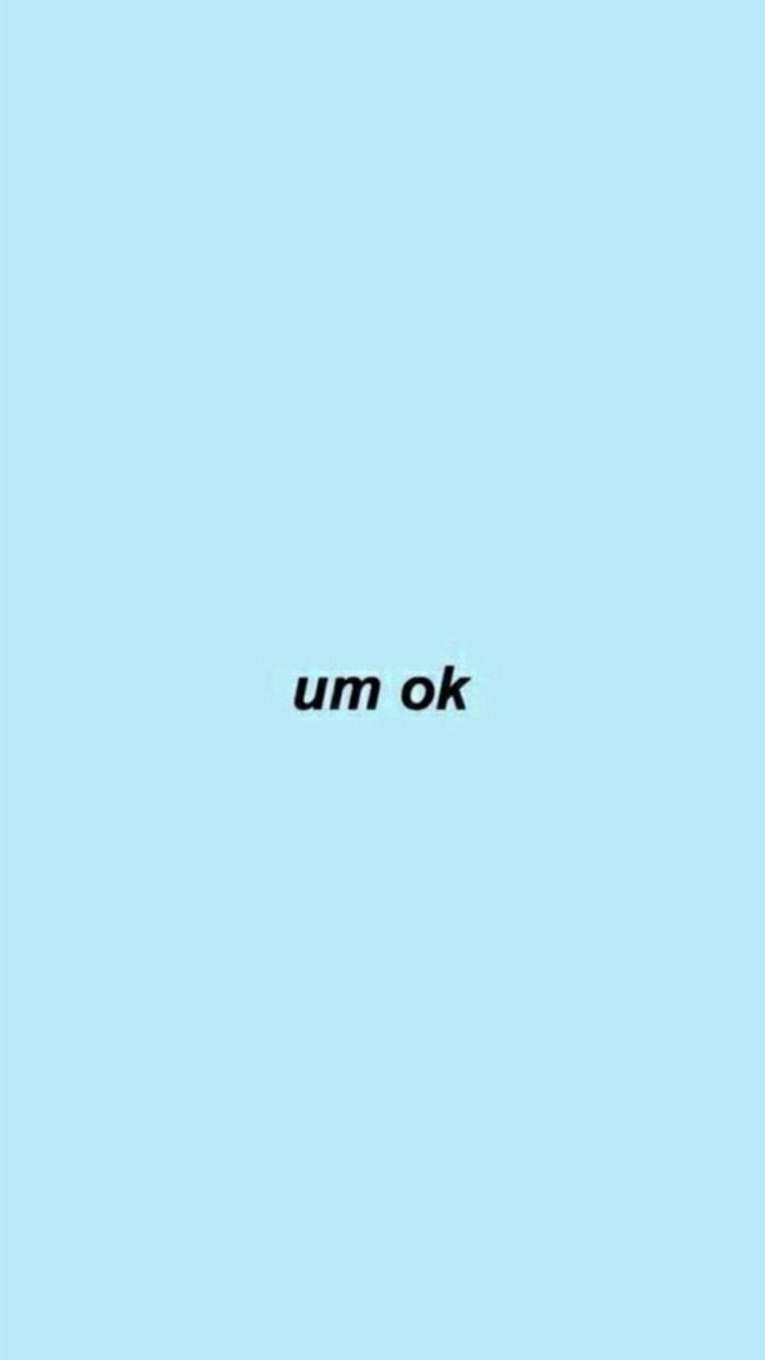 Cute Pastel Blue Aesthetic Um Ok Wallpaper — 1080x1920 wallpaper