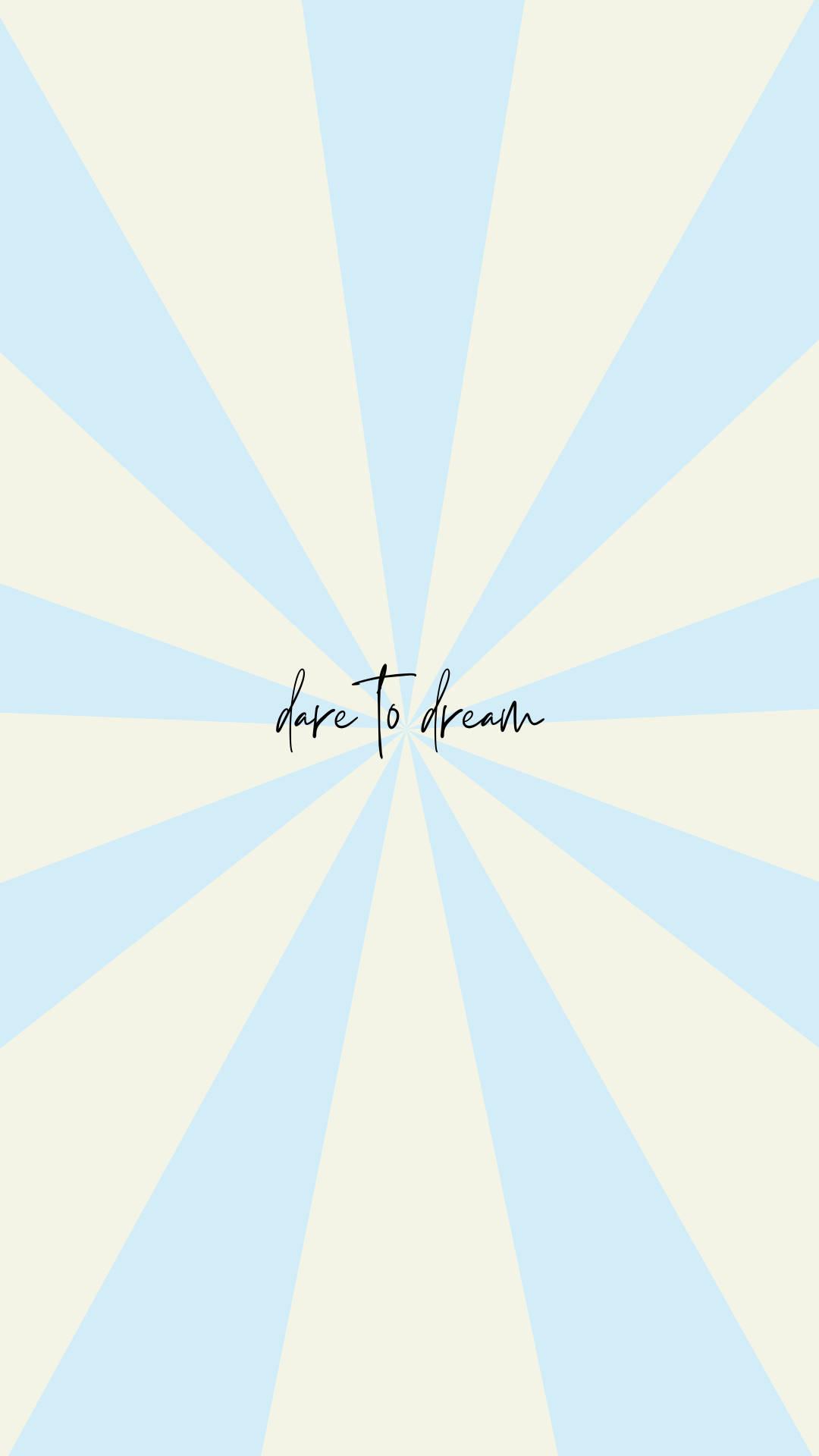 Dare To Dream Motivational Mobile — 1080x1920 wallpaper