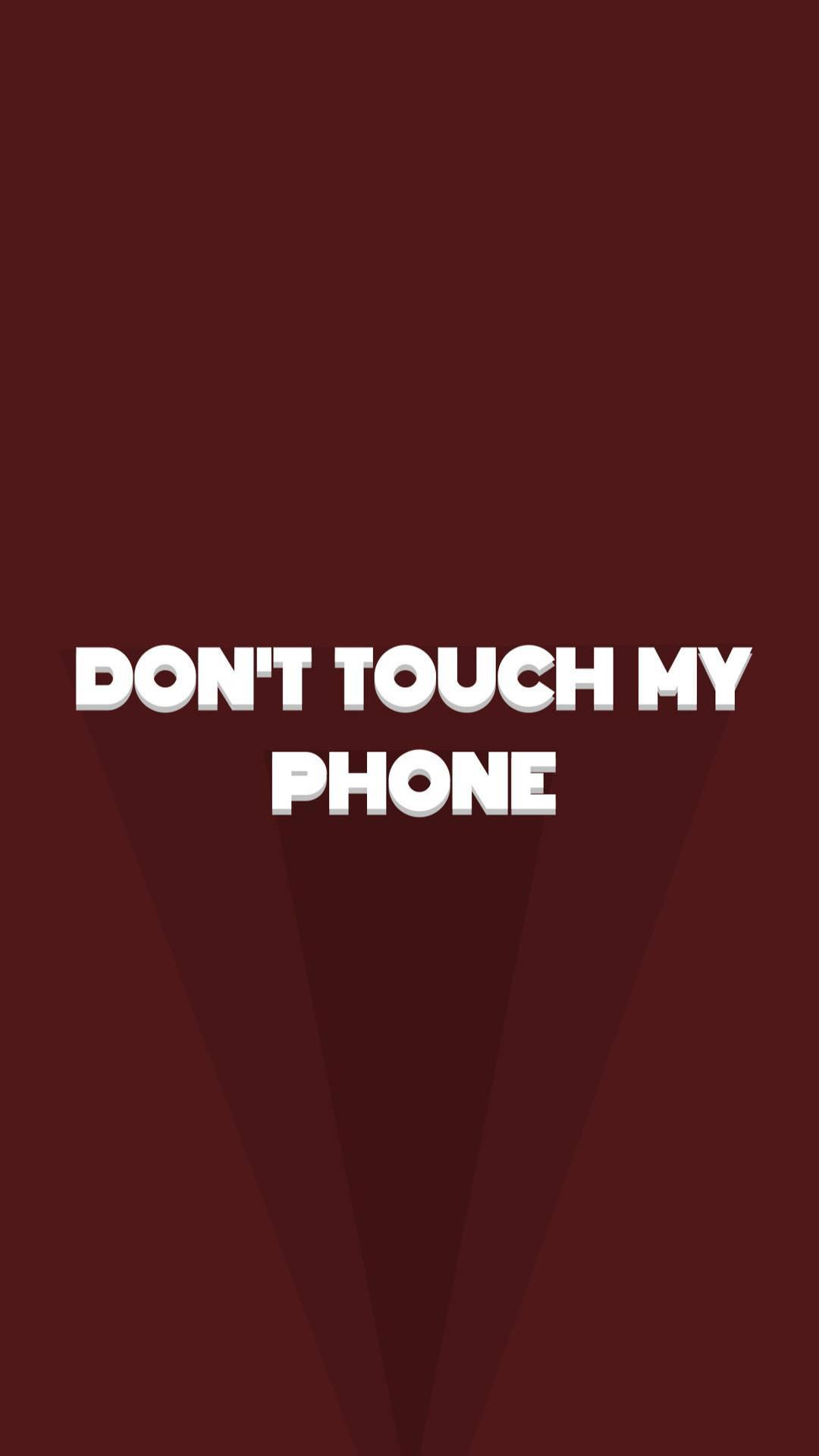 Don't Touch My Phone Brown Shades — 1080x1920 wallpaper