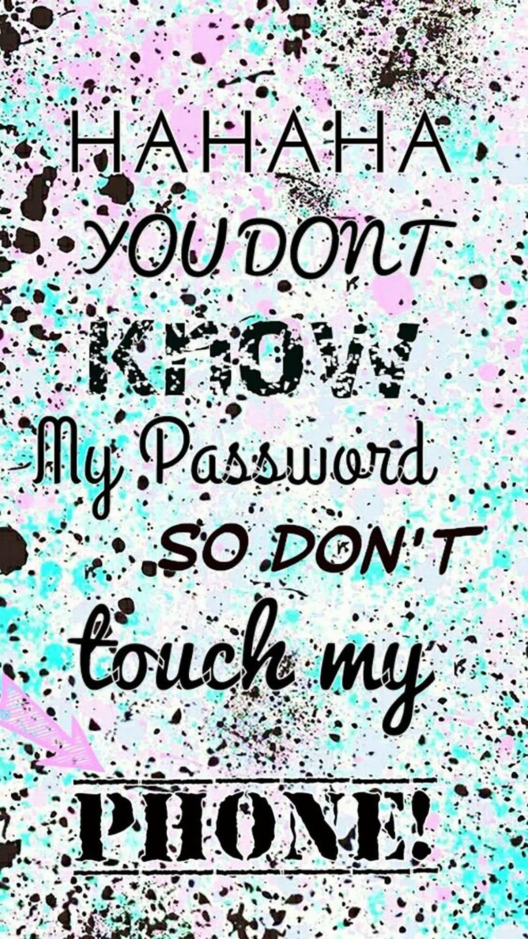 Don't Touch My Phone My Password — 1080x1920 wallpaper