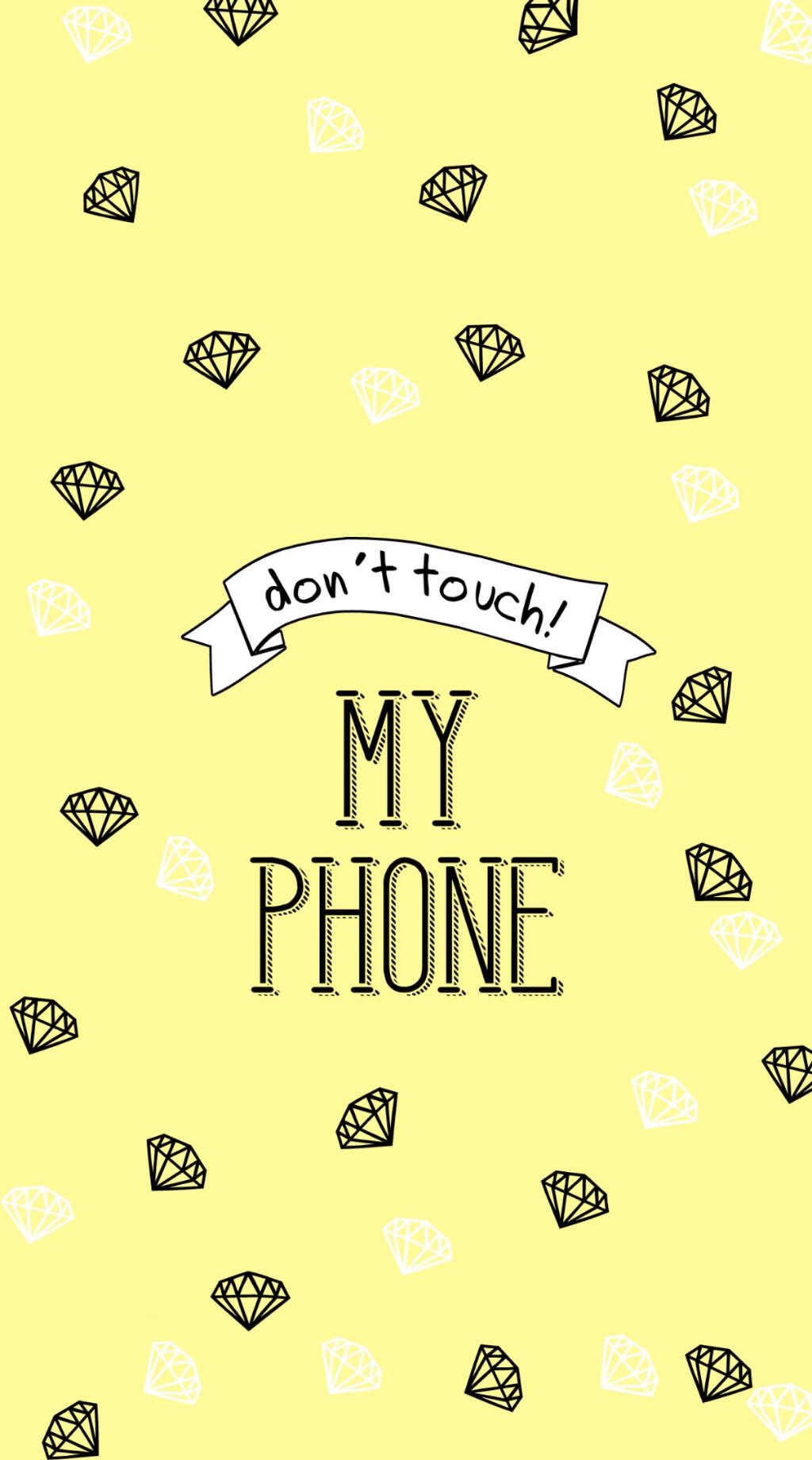 Don't Touch My Phone Yellow Diamonds — 1024x1841 wallpaper