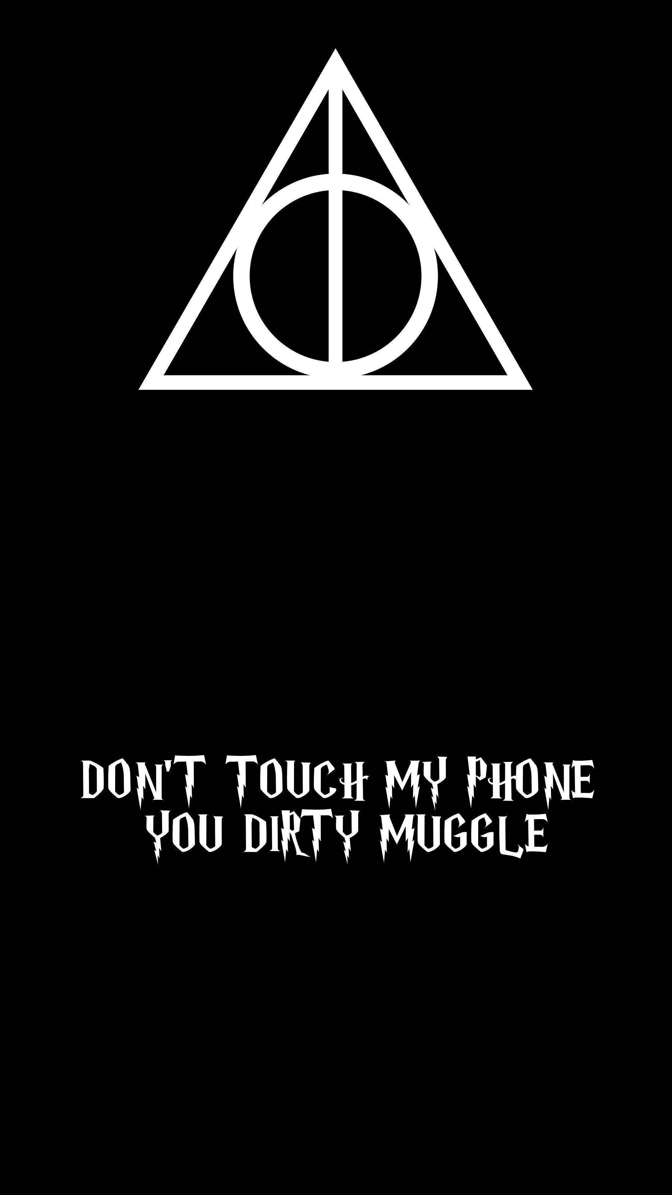 Don't Touch My Phone You Muggle — 2160x3840 wallpaper
