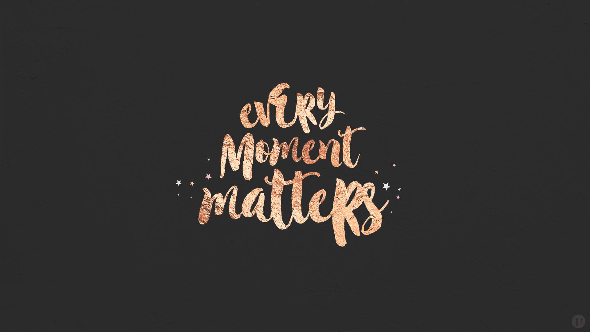 Every Moment Matters Laptop — 1920x1080 wallpaper