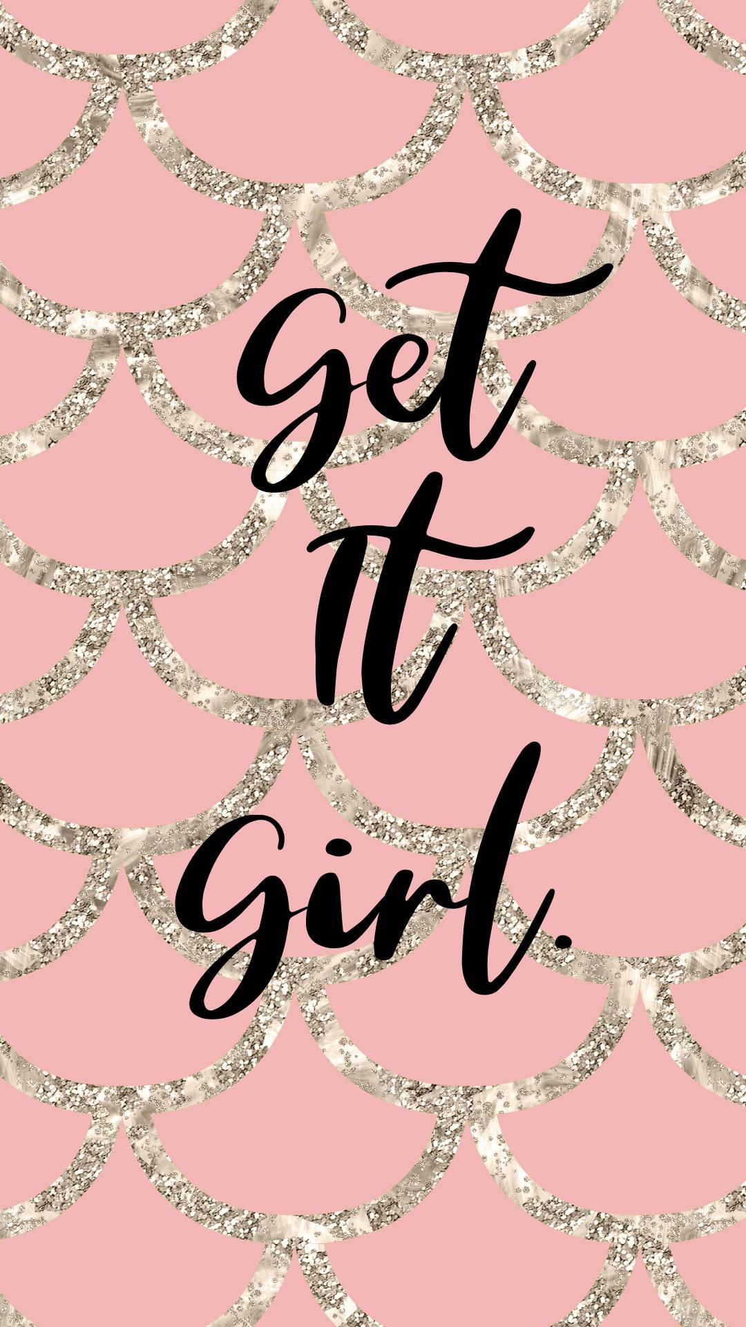 Get It Girl Pretty Phone — 1080x1920 wallpaper