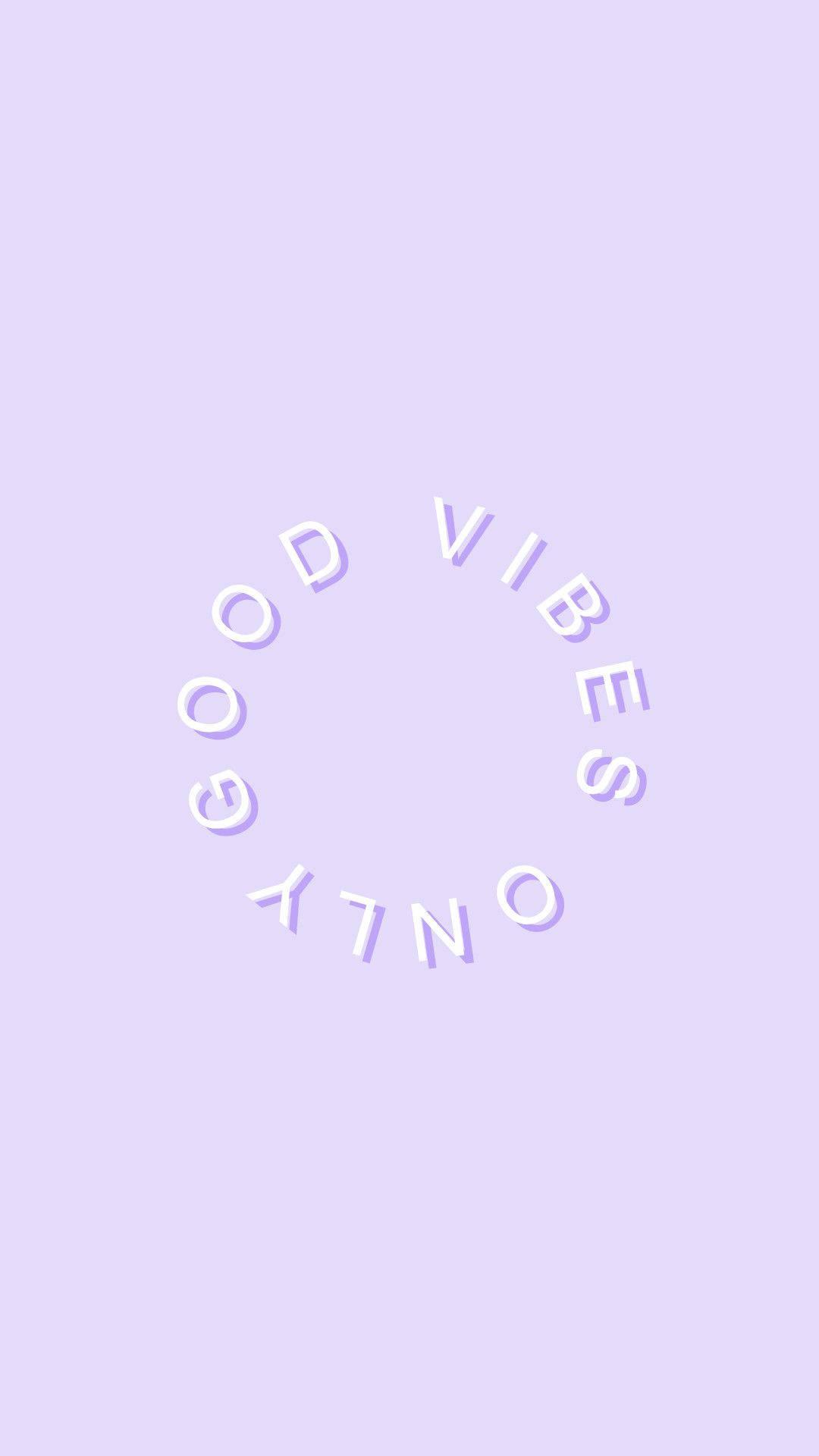 Good Vibes Only Pastel Purple — 1080x1920 wallpaper