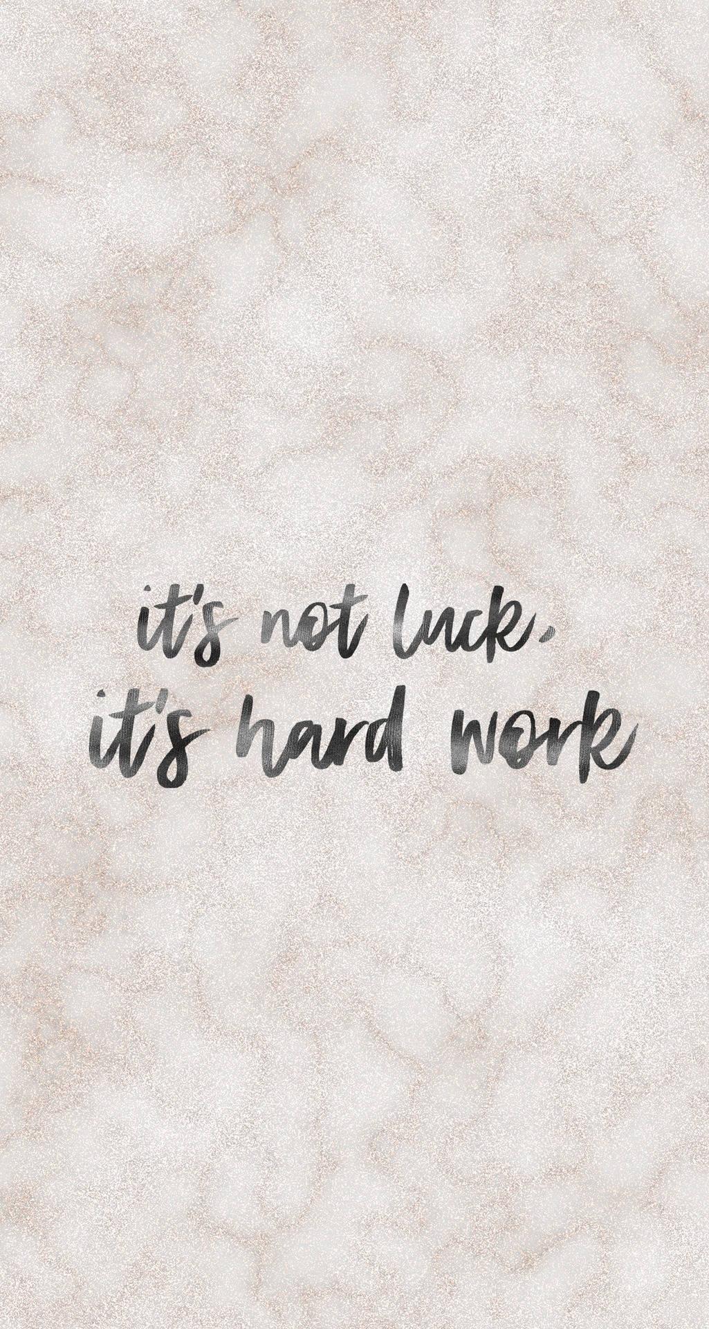 Hard Work Not Luck Motivational Mobile — 1025x1920 wallpaper