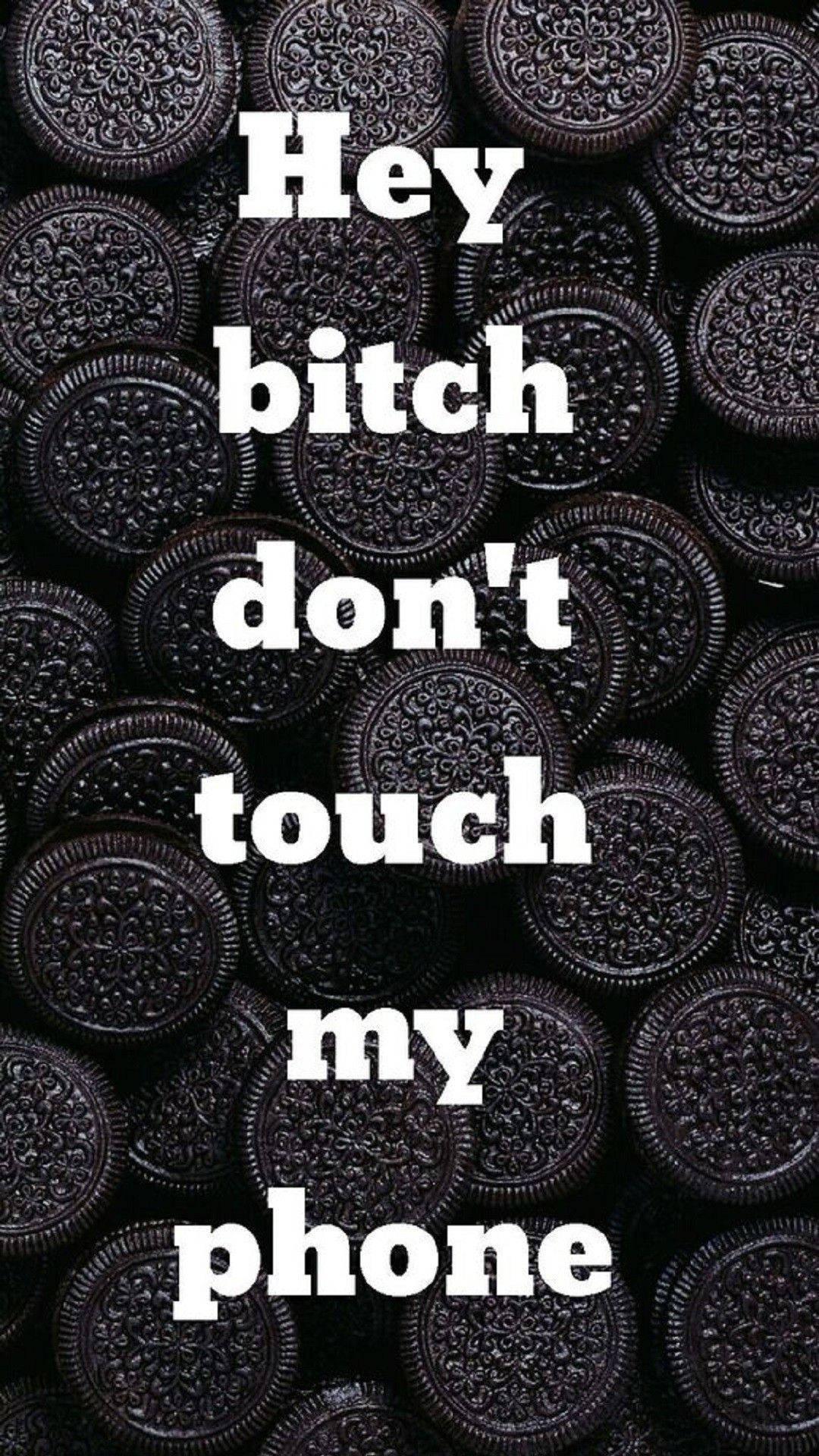Hey! Guard Your Oreos - Don't Touch My Phone — 1080x1920 wallpaper