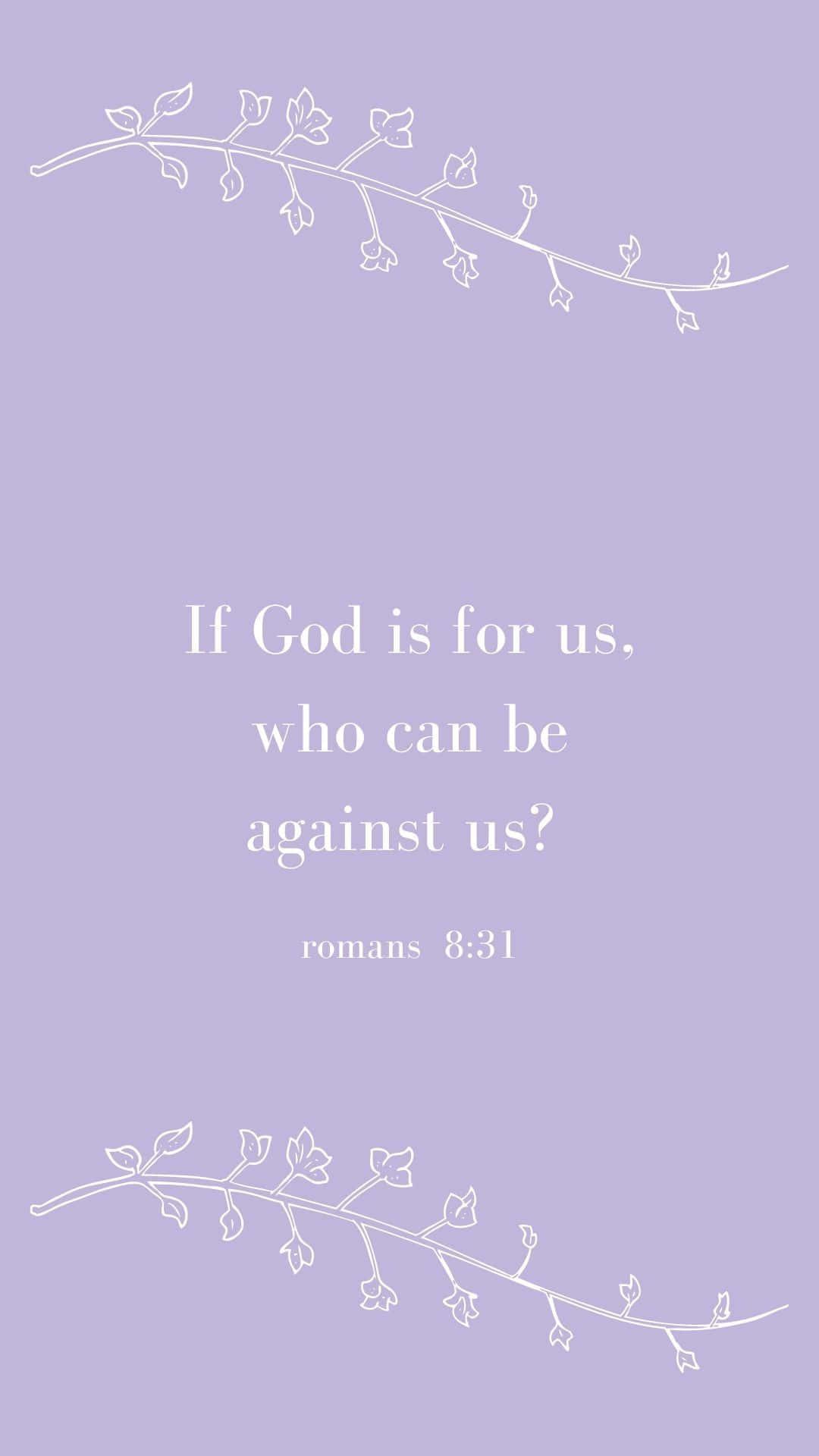 if god is for us, who can be against us? — 1080x1920 wallpaper