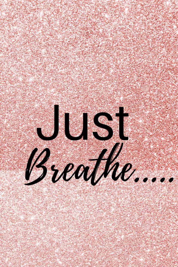 Just Breathe Motivational Quotes iPhone — 735x1102 wallpaper