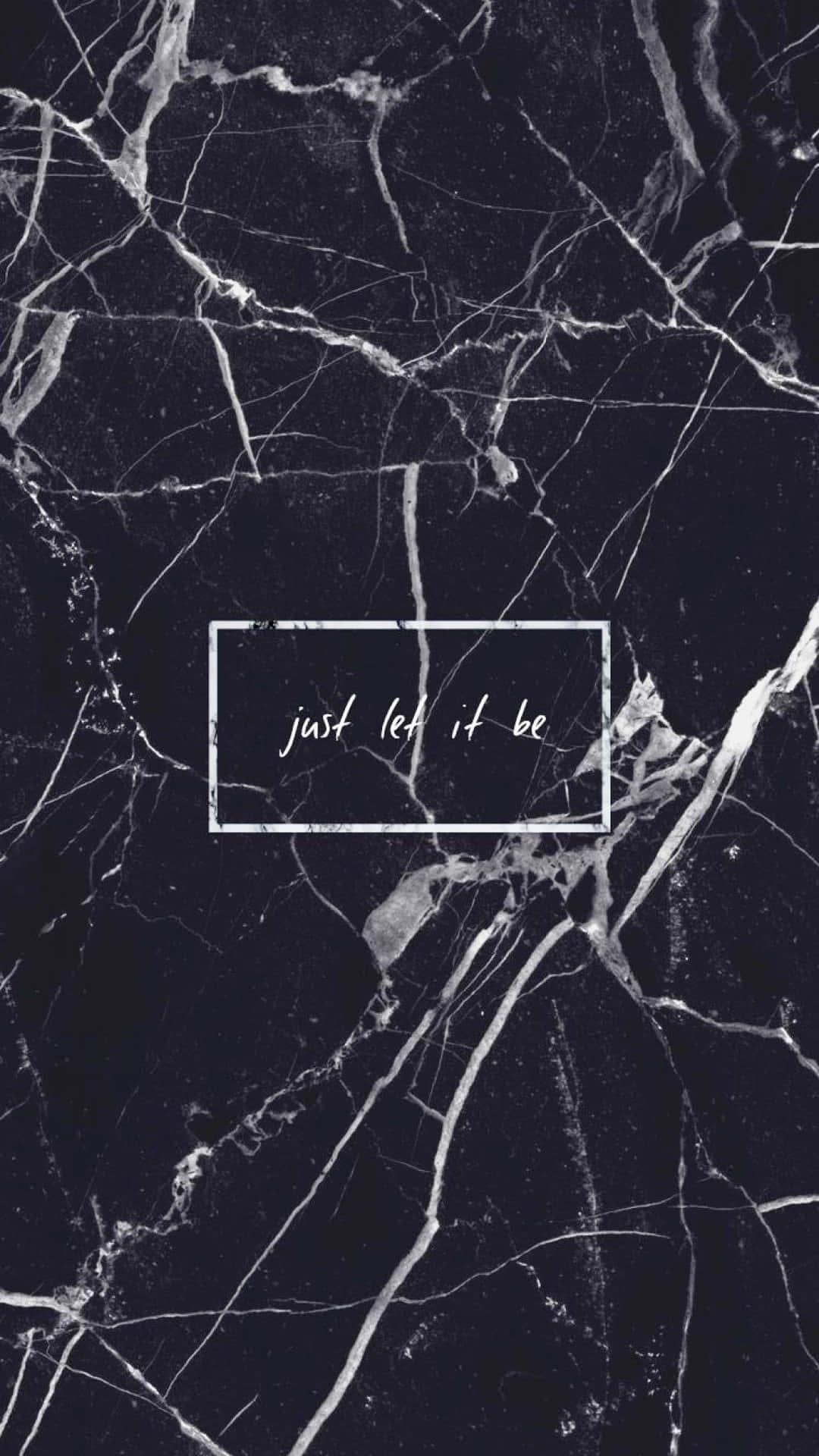 Just Let It Be Marble Black Aesthetic Background — 1080x1920 wallpaper