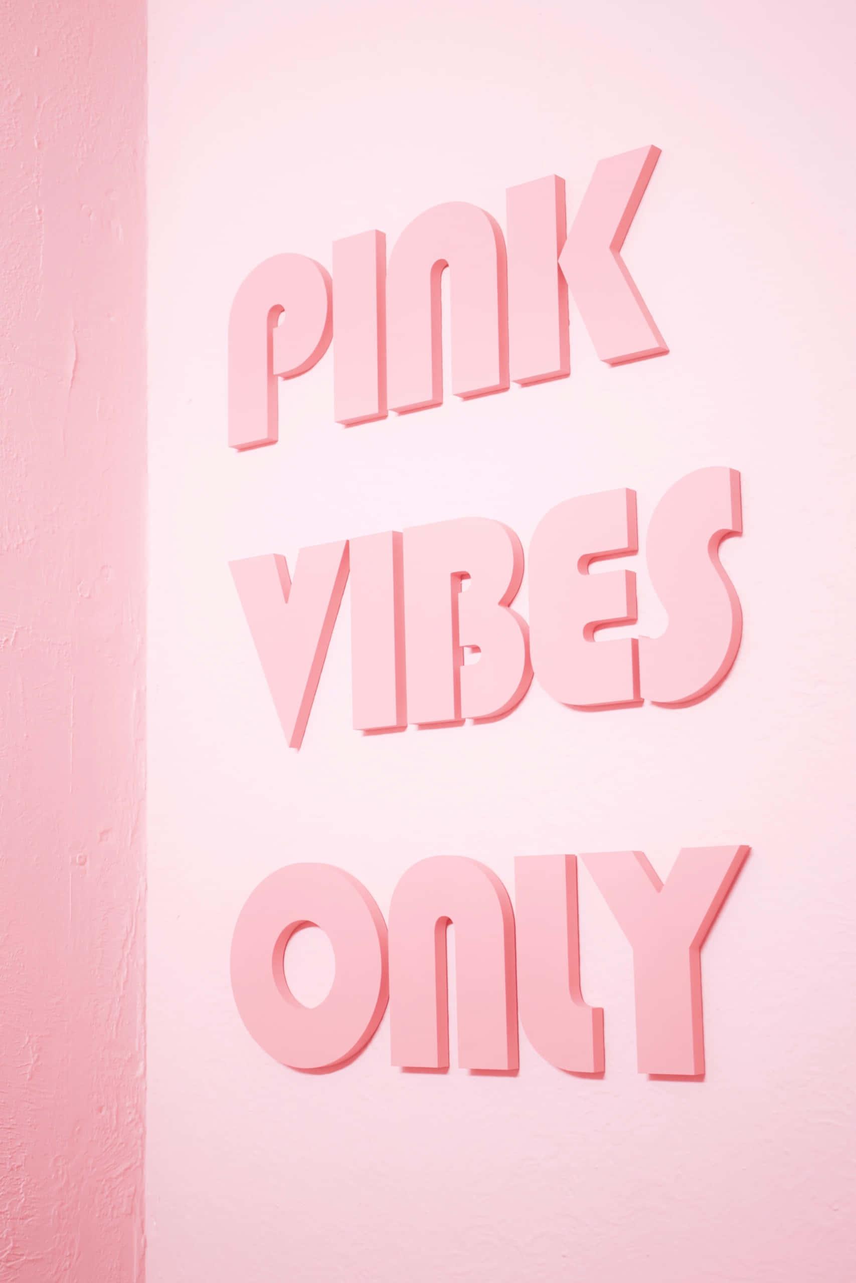 pink vibes only - a pink wall with pink letters — 1707x2560 wallpaper